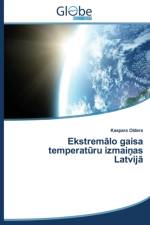 Ekstremalo Gaisa Temperataru Izmainas Latvij af Olders Kaspars