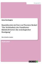 Raumtheorien im Text von Thorsten Benkel Die Sichtbarkeit des Frankfurter Bahnhofsviertel. Ein soziologischer Rundgang af Anna Korchagina