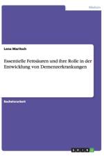 Essentielle Fettsauren und ihre Rolle in der Entwicklung von Demenzerkrankungen af Lena Maritsch