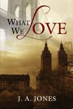 What We Love af J. A. Jones