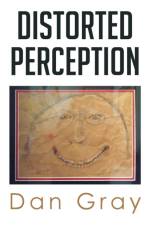 Distorted Perception af Dan Gray