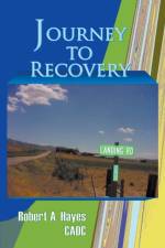 Journey to Recovery af Cadc Robert a Hayes