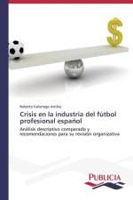 Crisis en la industria del futbol profesional espanol af Galarraga Astibia Roberto