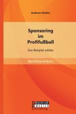 Sponsoring im Profifussball af Andreas Heiden