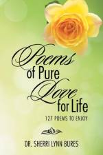 Poems of Pure Love for Life af Dr Sherri Lynn Bures