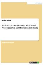Betriebliche Anreizsysteme. Inhalts- und Prozesstheorien der Motivationsforschung af Jochen Laufer