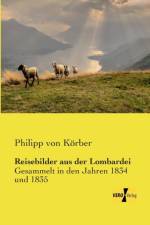 Reisebilder aus der Lombardei af Philipp Von Koerber