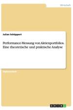 Performance-Messung von Aktienportfolios. Eine theoretische und praktische Analyse af Julian Schuppert