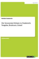 Die Synonymie-Debatte in Frankreich. Vaugelas, Bouhours, Girard af Patrizia Scamarcio