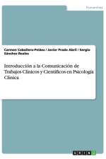 Introduccion a la Comunicacion de Trabajos Clinicos y Cientificos en Psicologia Clinica af Sergio Sanchez Reales