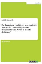 Zur Bedeutung von Koerper und Medien in Ammanitis L'ultimo capodanno dell'umanita und Noves Il mondo dell'amore af Patrizia Scamarcio
