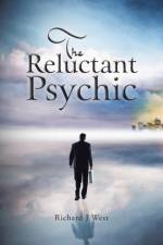 Reluctant Psychic af Richard J West