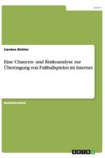 Eine Chancen- und Risikoanalyse zur UEbertragung von Fussballspielen im Internet af Carsten Richter