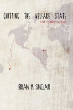 Quitting the Welfare State af Brian M Sinclair