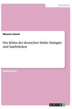 Das Klima der deutschen Stadte Stuttgart und Saarbrucken af Melanie Scheid