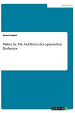 Malinche. Die Gefahrtin des spanischen Eroberers af Ernst Probst