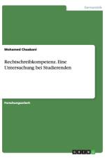 Rechtschreibkompetenz. Eine Untersuchung bei Studierenden af Mohamed Chaabani