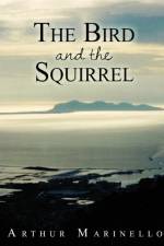 Bird and the Squirrel af Arthur Marinello