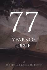 77 Years of Dixie af Possum John Dewayne