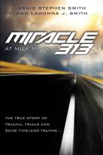 Miracle at Mile Marker 313 af Craig Stephen Smith
