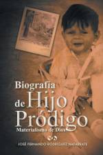 Biografia de Hijo Prodigo af Jose Fernando Rodriguez Nafarrate