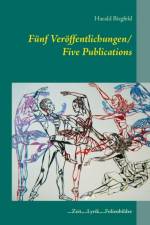 Funf Veroeffentlichungen/ Five Publications af Harald Birgfeld