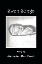Swan Songs af Alexandra Moss Zannis