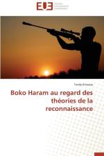 Boko Haram Au Regard Des Th ories de la Reconnaissance af Kitwana-T