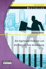 Kapitalwertmethode und die Grenzen ihrer Anwendung af Dietmar Keitel