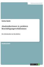 Akademikerinnen in prekaren Beschaftigungsverhaltnissen af Carina Gante