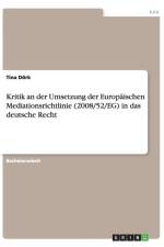 Kritik an der Umsetzung der Europaischen Mediationsrichtlinie (2008/52/EG) in das deutsche Recht af Tina Doerk