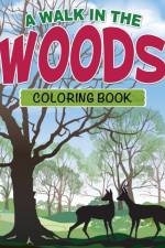 Walk in the Woods Coloring Book af Speedy Publishing LLC