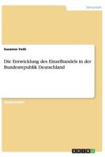 Entwicklung Des Einzelhandels in Der Bundesrepublik Deutschland af Susanne Voth