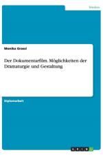 Der Dokumentarfilm. Moeglichkeiten der Dramaturgie und Gestaltung af Monika Grassl