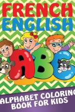 French-English Alphabet Coloring Book for Kids af Speedy Publishing LLC