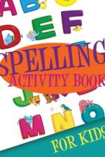 Spelling Activity Book for Kids af Speedy Publishing LLC