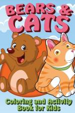 Bears and Cats Coloring and Activity Book for Kids af Speedy Publishing LLC