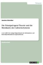 Die Prinzipal-Agent-Theorie und die Menukarte des Cafeteria-Systems af Jannina Schreiber