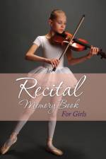 Recital Memory Book for Girls af Speedy Publishing LLC