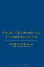 Modern Christianity and Cultural Aspirations af D. W. Bebbington
