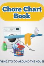 Chore Chart Book (Things to Do Around the House) af Speedy Publishing LLC