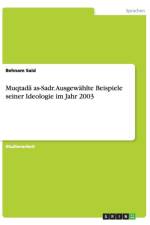 Muqtadā as-Sadr. Ausgewahlte Beispiele seiner Ideologie im Jahr 2003 af Behnam Said