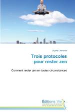 Trois Protocoles Pour Rester Zen af Clemente-L