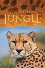 We Live in a Jungle af Phil Heubach