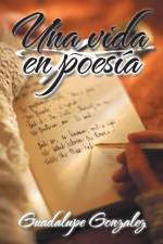 Vida En Poesia af Guadalupe Gonzalez