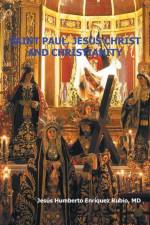 Saint Paul, Jesus Christ and Christianity af Jesus Humberto Enriquez Rubio