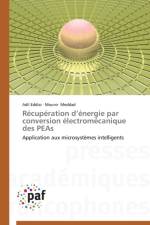 Recuperation D Energie Par Conversion Electromecanique Des Peas af Collectif