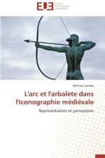 L'Arc Et l'Arbal te Dans l'Iconographie M di vale af Lawday-M