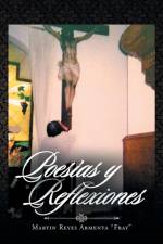 Poesias y Reflexiones af Martin Reyes Armenta Fray