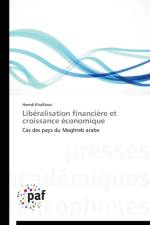 Liberalisation Financiere Et Croissance Economique af Khalfaoui-H